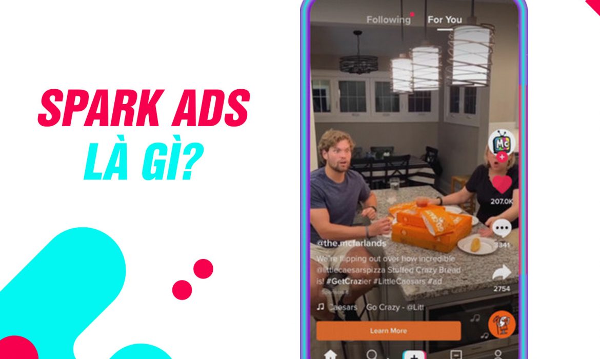 Spark Ads TikTok là gì? 6 Bí kíp sáng tạo nội dung đưa Spark Ads lên một tầm cao mới