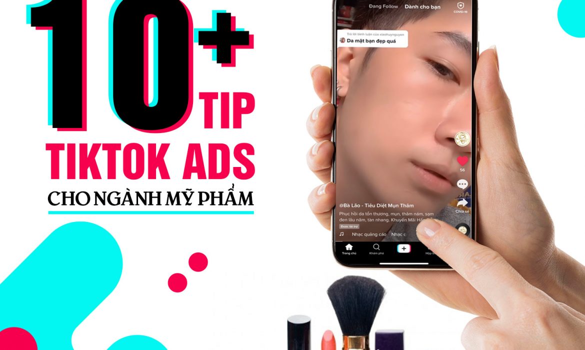10+ TIP TikTok Ads cho ngành Mỹ Phẩm